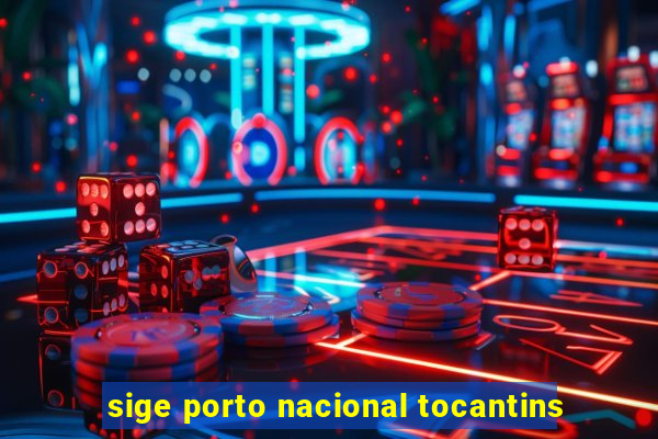 sige porto nacional tocantins